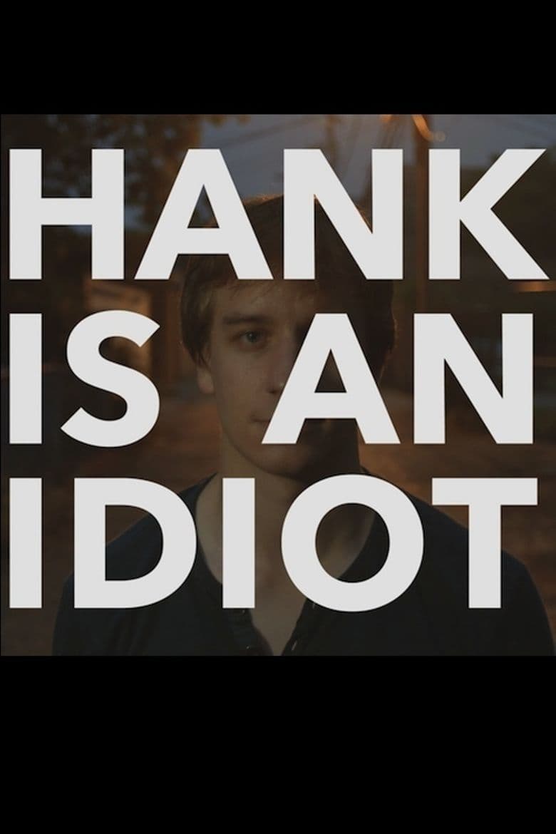 Hank is an Idiot