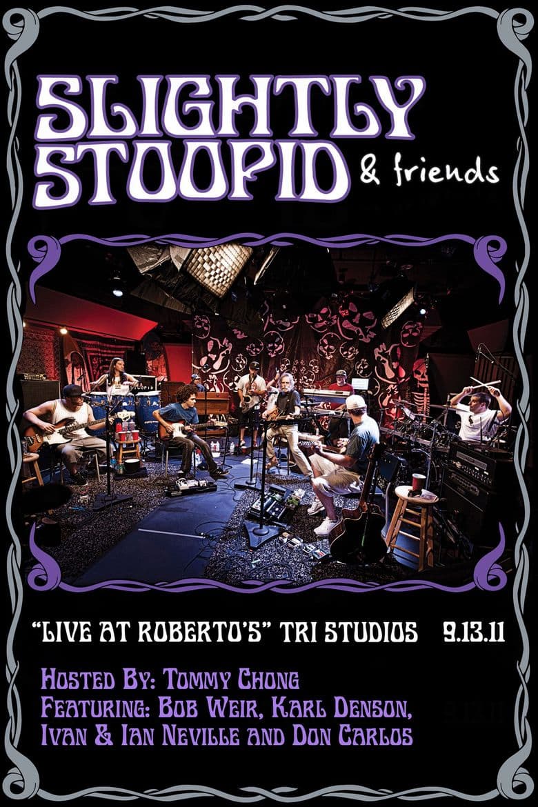 Slightly Stoopid: Live at Roberto's TRI Studios