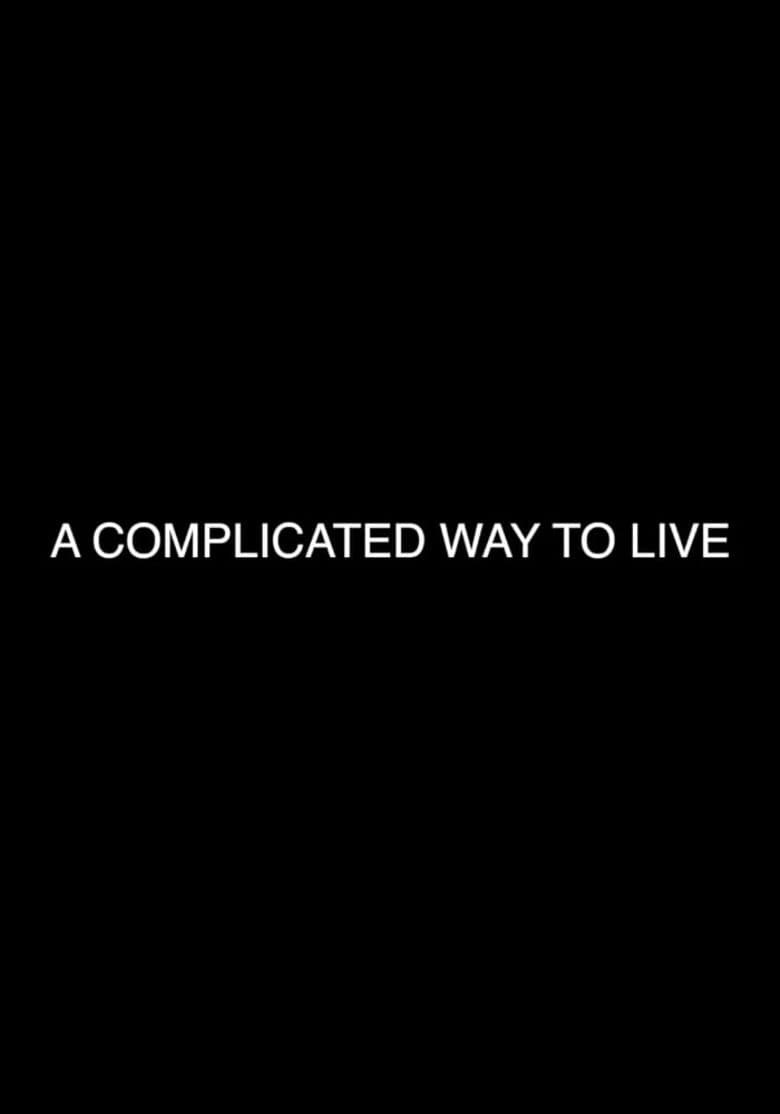 A Complicated Way to Live