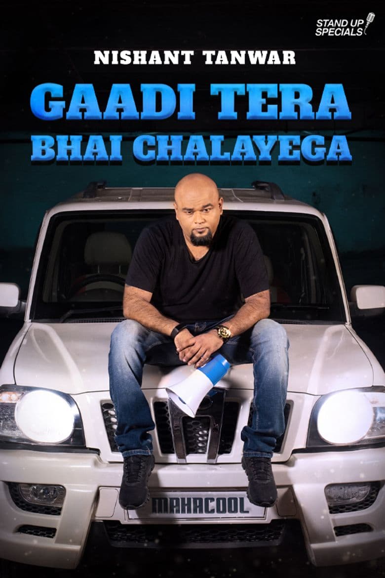 Nishant Tanwar: Gaadi Tera Bhai Chalayega