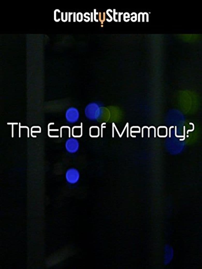 The End of Memory