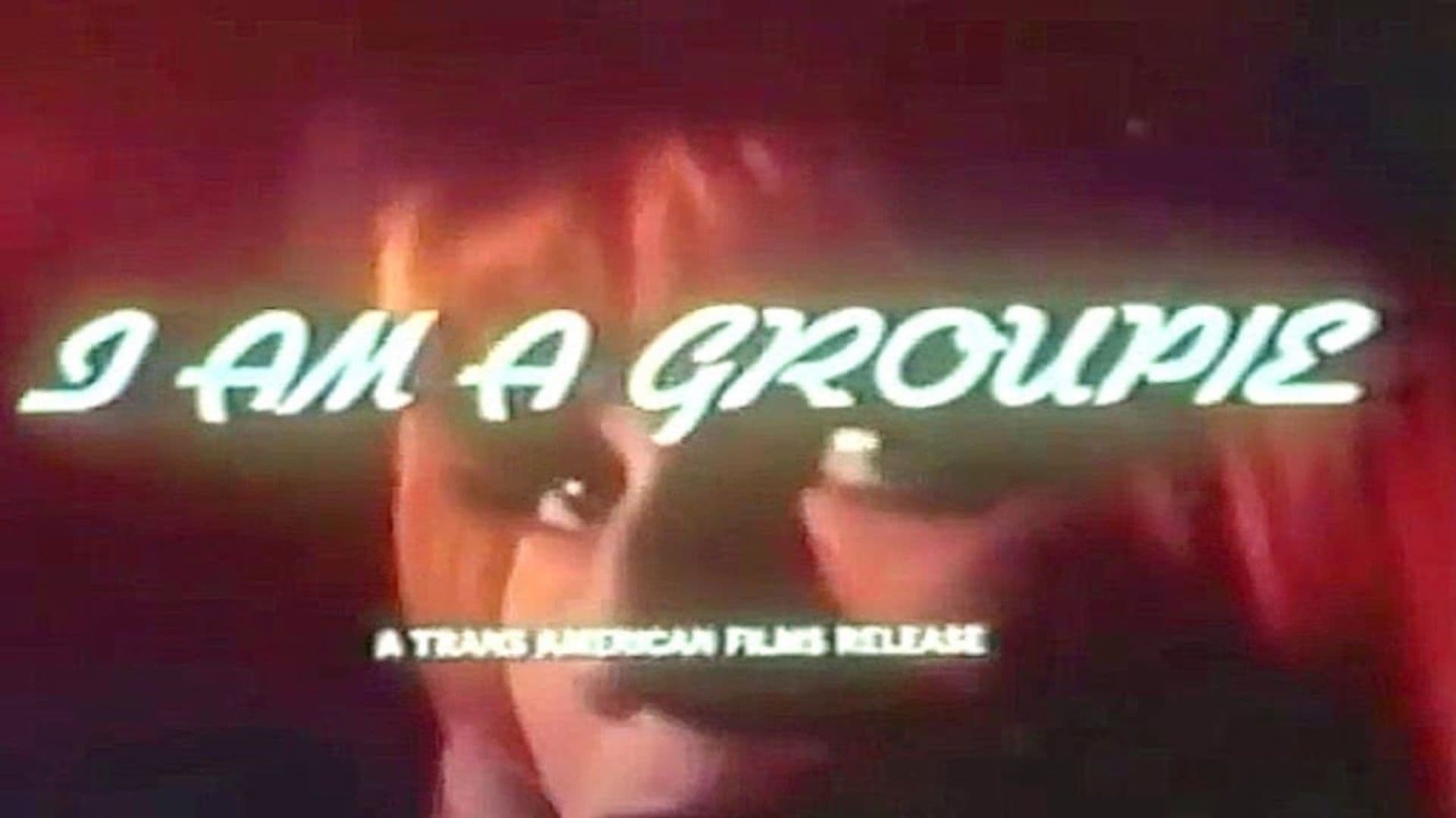 I Am a Groupie