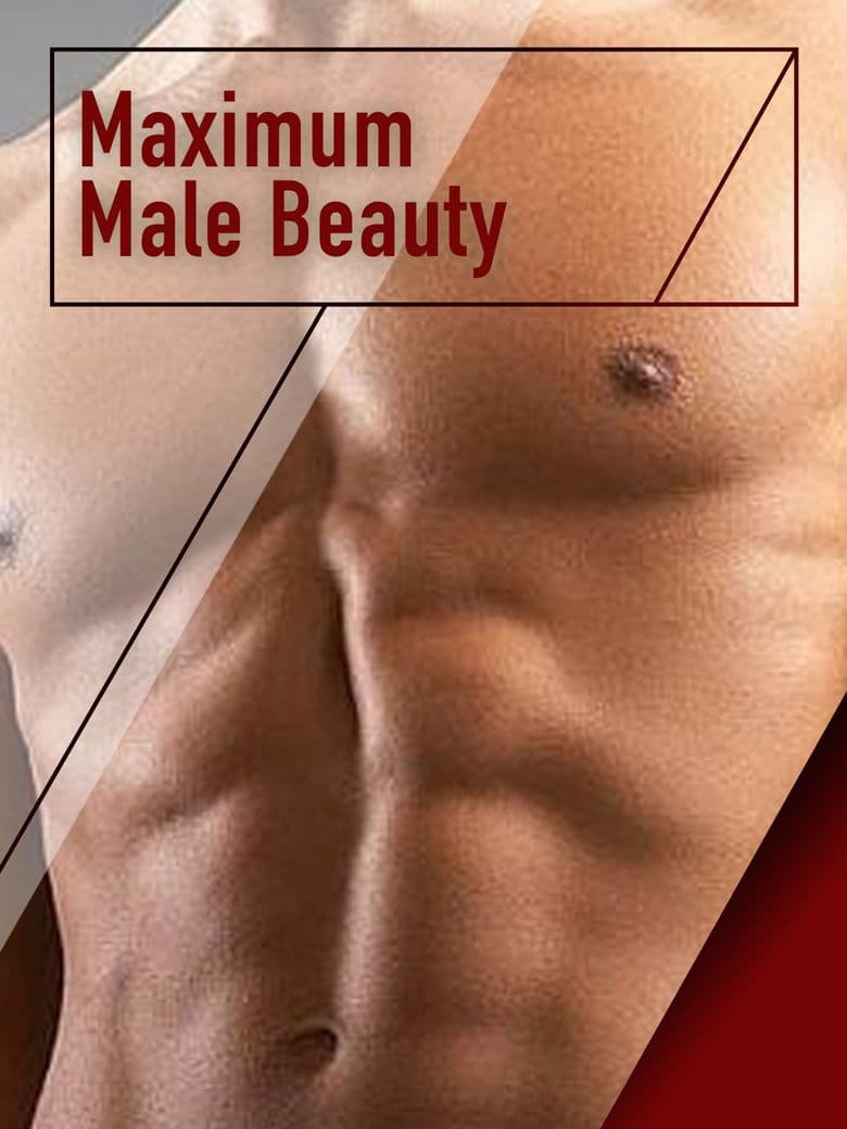 Maximum Male Beauty