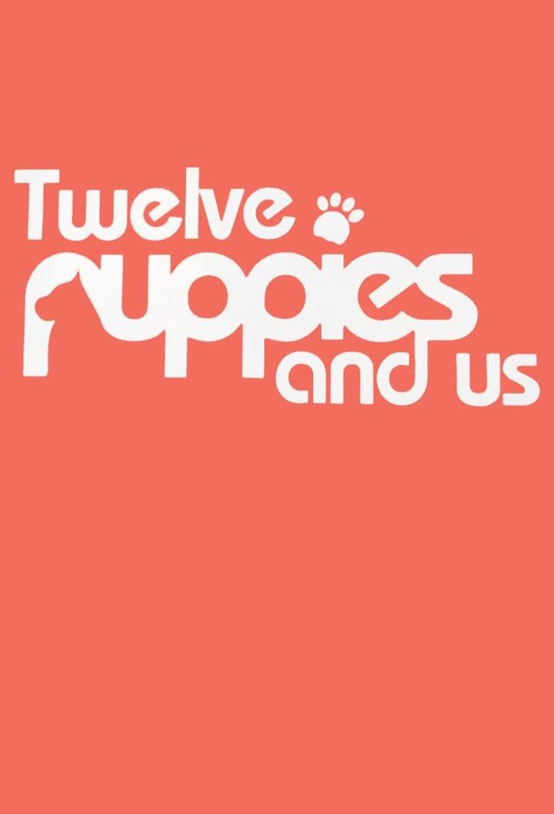 Twelve Puppies and Us