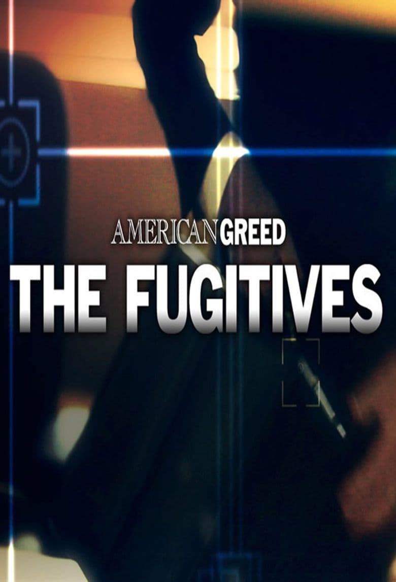 American Greed, the Fugitives