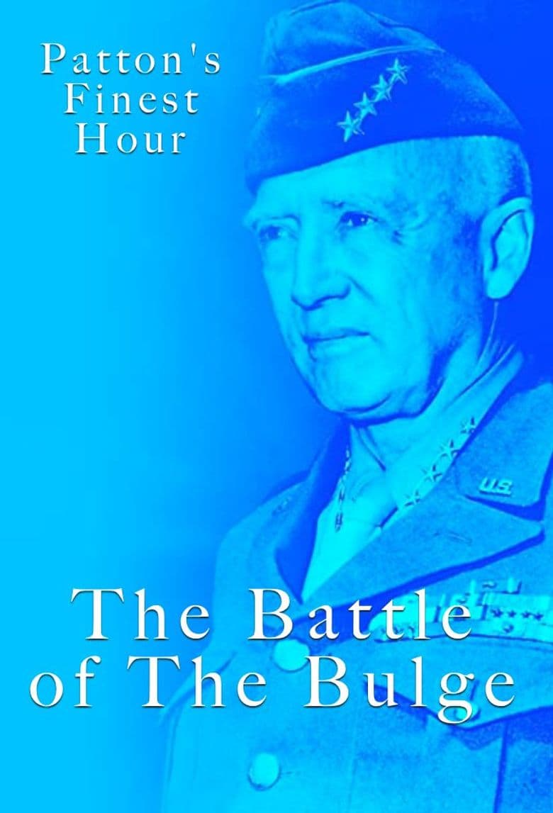 Patton's Finest Hour - The Battle Of The Bulge