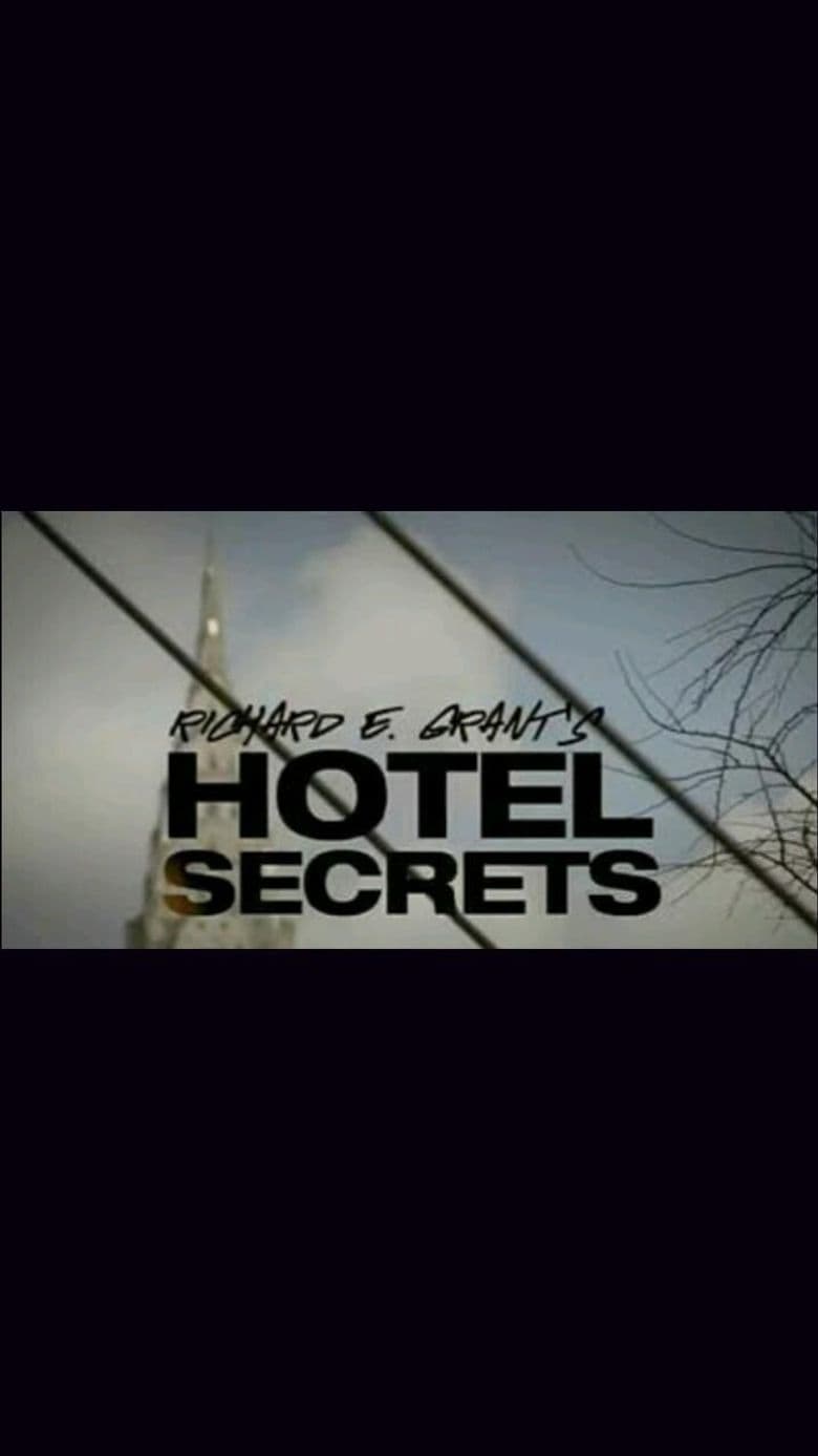 Richard E Grant's Hotel Secrets