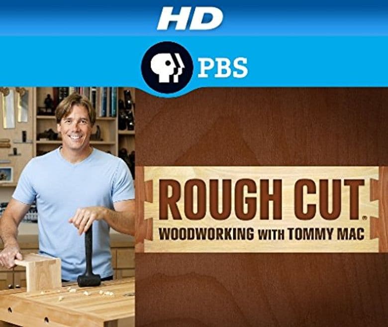 Rough Cut Woodworking with Tommy Mac