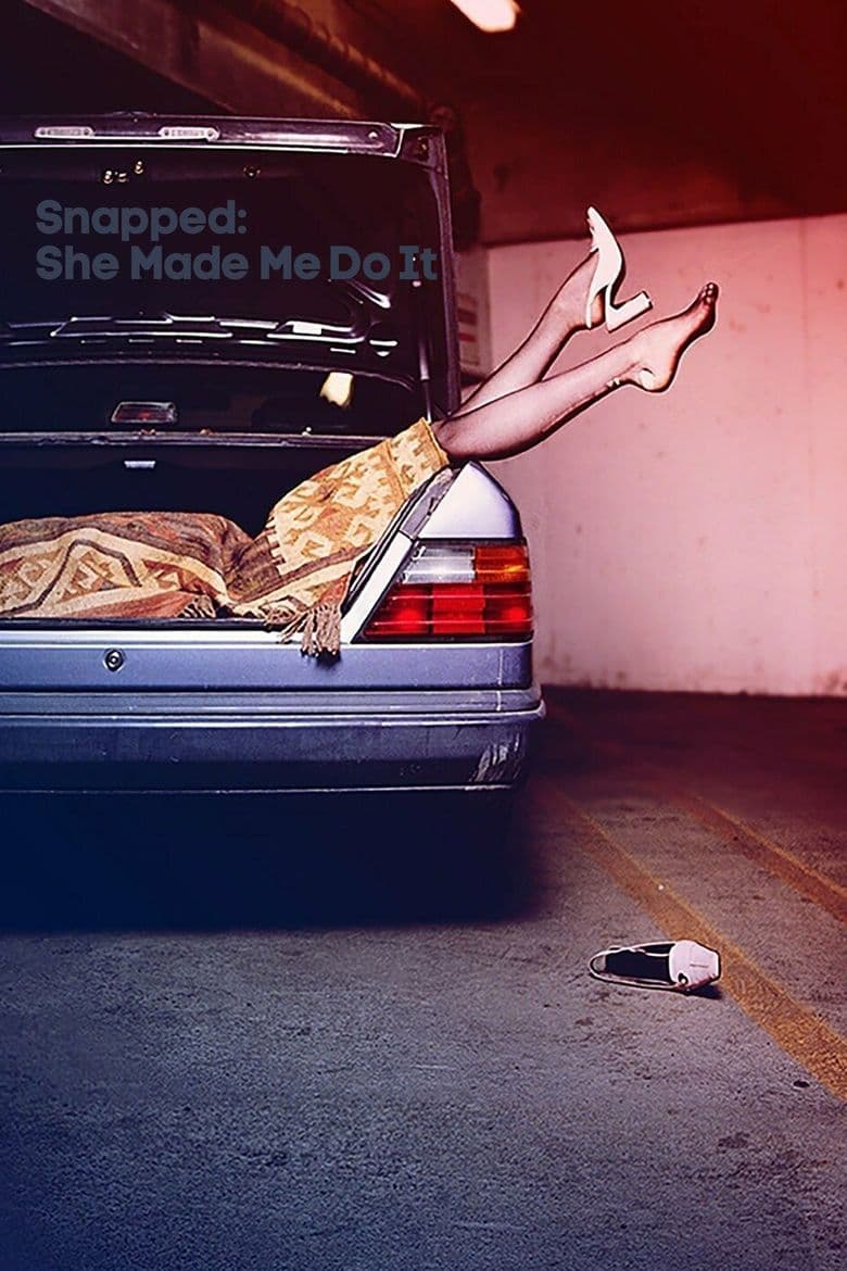 Snapped: She Made Me Do It