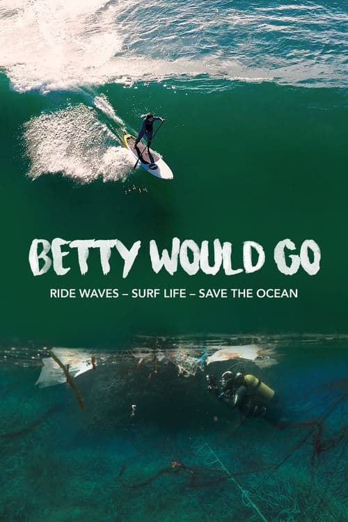 Betty Would Go: Ride Waves - Surf Life - Save the Ocean